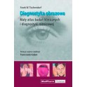 Diagnostyka Obrazowa Mały atlas badań klinicznych i diagnostyki różnicowej
