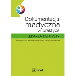 Dokumentacja medyczna w praktyce lekarza dentysty NOWOŚĆ
