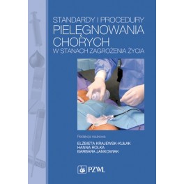 Standardy i procedury pielęgnowania chorych w stanach zagrożenia życia Podręcznik