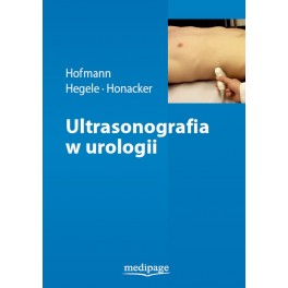 Ultrasonografia w urologii  Hofmann, Hegele, Honacker