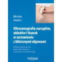 Ultrasonografia narządów, układów i tkanek w zestawieniu z klinicznymi objawami  Michels, Jaspers