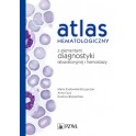 Atlas hematologiczny z elementami diagnostyki laboratoryjnej i hemostazy. NOWOŚĆ 2016