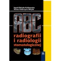 ABC radiografii i radiologii stomatologicznej NOWOŚĆ
