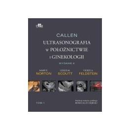 Callen Ultrasonografia w położnictwie i ginekologii  TOM 1