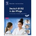 Deutsch B1/B2 in der Pflege. Für Fachkräfte im Anerkennungsverfahren