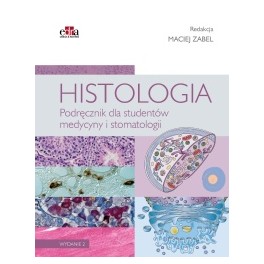 Histologia. Podręcznik dla studentów medycyny i stomatologii. WYD.2