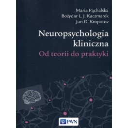   Neuropsychologia kliniczna - od teorii do praktyki