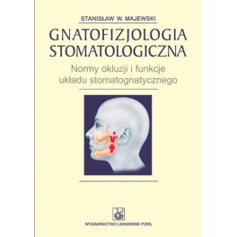 Gnatofizjologia stomatologiczna - normy okluzji i funkcje układu stomatognatycznego